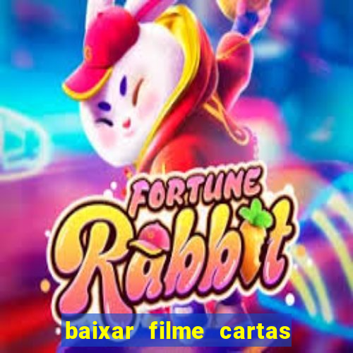 baixar filme cartas para deus dublado